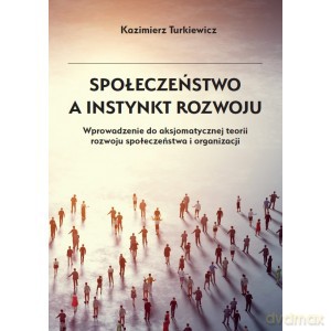 Społeczeństwo a instynkt rozwoju - Kazimierz Turkiewicz [KSIĄŻKA]