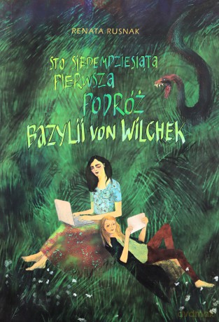 Sto siedemdziesiąta pierwsza podróż Bazylii von Wilchek - Renata Rusnak [KSIĄŻKA]