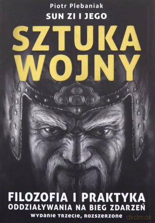 Sun Zi i jego Sztuka wojny rozszerzone - Piotr Plebaniak [KSIĄŻKA]