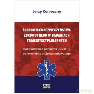 Środowisko bezpieczeństwa zdrowotnego w badaniach transdyscyplinarnych - Jerzy Konieczny [KSIĄŻKA]