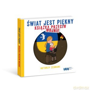 Świat jest piękny Książka przeciw wojnie [KSIĄŻKA]