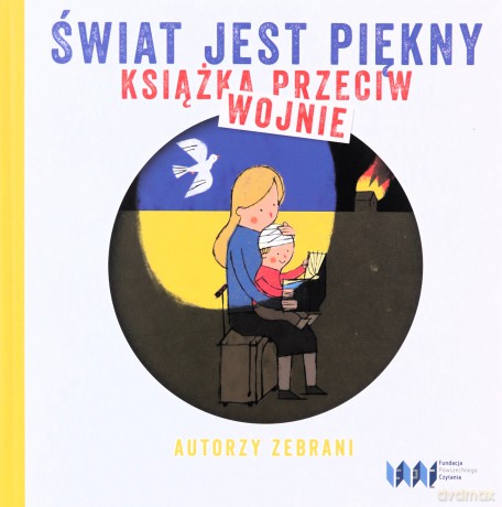 Świat jest piękny Książka przeciw wojnie [KSIĄŻKA]