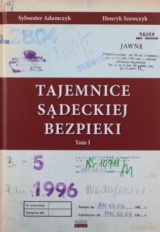 Tajemnice Sądeckiej Bezpieki (Tom 1) - Sylwester Adamczyk, Henryk Szewczyk [KSIĄŻKA]