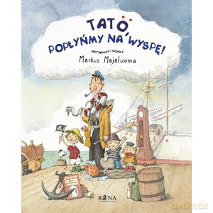 Tato popłyńmy na wyspę - Markus Majaluoma [KSIĄŻKA]