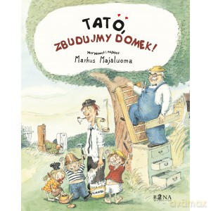 Tato zbudujmy domek - Markus Majaluoma [KSIĄŻKA]