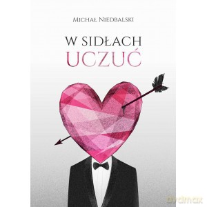 W sidłach uczuć - Michał Niedbalski [KSIĄŻKA]