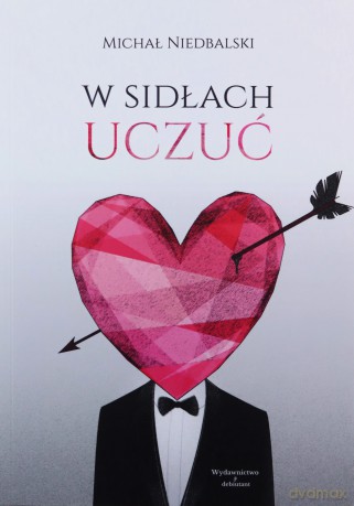 W sidłach uczuć - Michał Niedbalski [KSIĄŻKA]