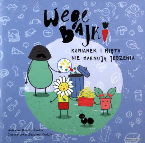 Wegebajki. Rumianek i Mięta nie marnują jedzenia - Dorota Żywko [KSIĄŻKA]