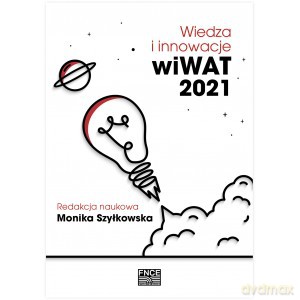 Wiedza i innowacje wiWAT 2021 - Szyłkowska Monika Red. [KSIĄŻKA]