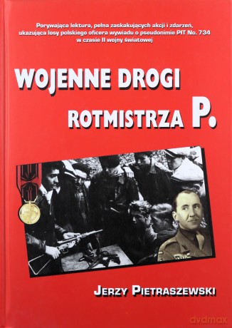 Wojenne drogi rotmistrza P - Jerzy Pietraszewski [KSIĄŻKA]