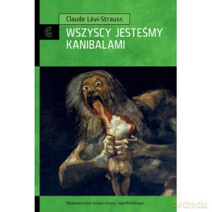 Wszyscy jesteśmy kanibalami - Claude Lévi-Strauss [KSIĄŻKA]