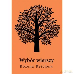 Wybór wierszy Bożena Reichert - Bożena Reichert [KSIĄŻKA]