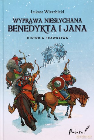 Wyprawa niesłychana Benedykta i Jana - Łukasz Wierzbicki [KSIĄŻKA]