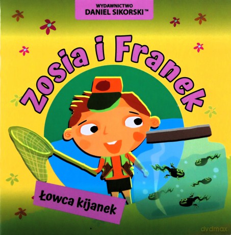 Zosia i Franek Łowca kijanek - Daniel Sikorski [KSIĄŻKA]