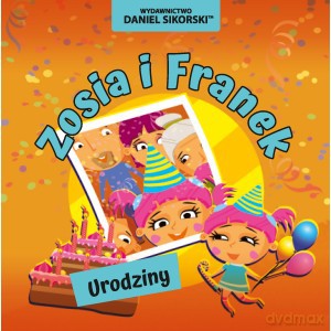 Zosia i Franek Urodziny - Daniel Sikorski [KSIĄŻKA]