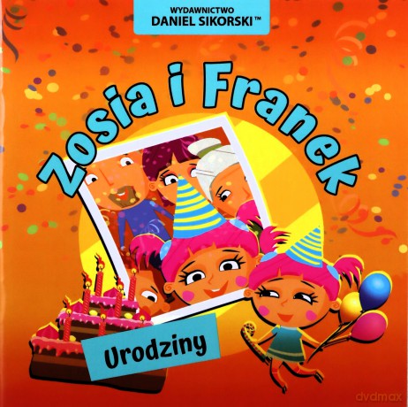 Zosia i Franek Urodziny - Daniel Sikorski [KSIĄŻKA]