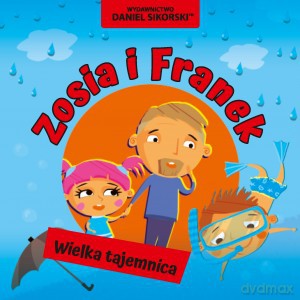 Zosia i Franek Wielka tajemnica - Daniel Sikorski [KSIĄŻKA]
