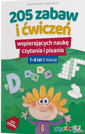 205 zabaw i ćwiczeń wspierających naukę czytania i pisania dla klasa I - Małgorzata Rożyńska [KSIĄŻKA]