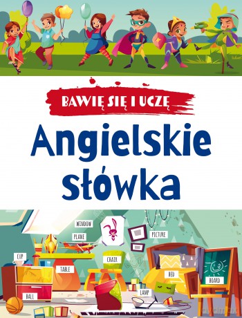 Angielskie słówka. Bawię się i uczę [KSIĄŻKA]