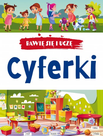 Cyferki. Bawię się i uczę [KSIĄŻKA]