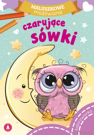 Czarujące sówki. Maluszkowe malowanie [KSIĄŻKA]