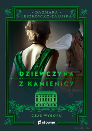 Czas wyboru. Dziewczyna z kamienicy. (Tom 2) - Dagmara Leszkowicz-Zaluska [KSIĄŻKA]