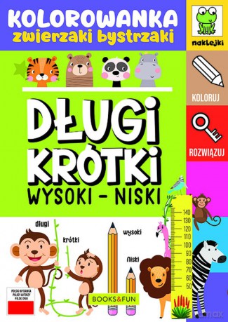 Długi - krótki. Wysoki - niski. Kolorowanka. Zwierzaki bystrzaki [KSIĄŻKA]