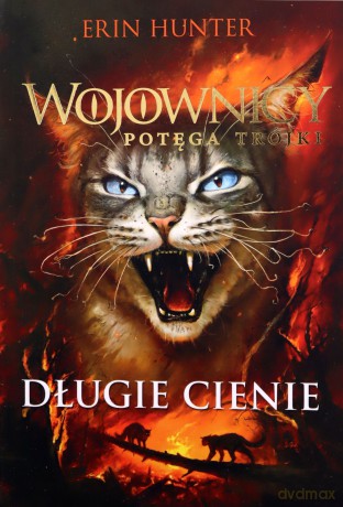 Długie cienie. Wojownicy. Potęga Trójki. (Tom 5) - Erin Hunter [KSIĄŻKA]