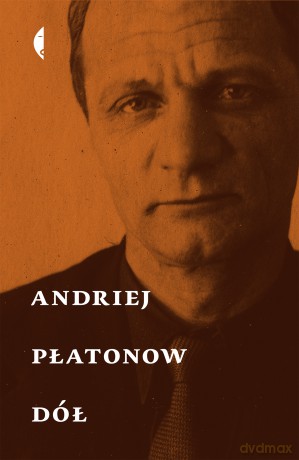 Dół - Andriej Płatonow [KSIĄŻKA]