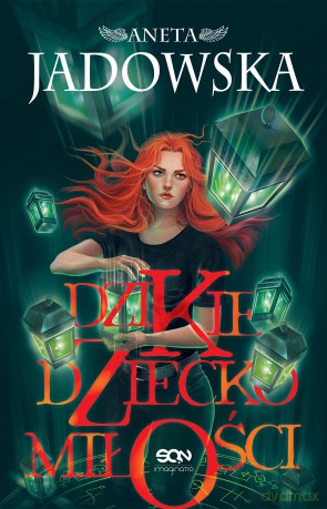 Dzikie dziecko miłości - Aneta Jadowska [KSIĄŻKA]
