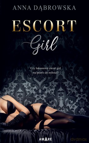 Escort girl - Anna Dąbrowska [KSIĄŻKA]