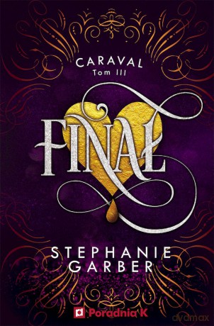 Finał. Caraval. (Tom 3) - Stephanie Garber [KSIĄŻKA]