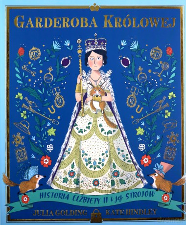Garderoba królowej. Historia Elżbiety II i jej strojów - Julia Golding [KSIĄŻKA]