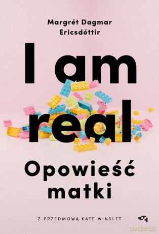 I am real. Opowieść matki - Margrét Dagmar Ericsdóttir [KSIĄŻKA]