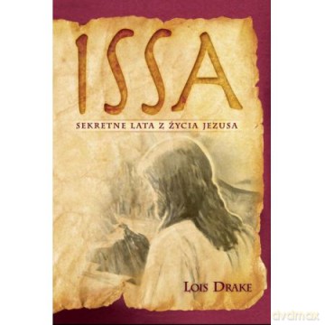 ISSA: Sekretne lata z życia Jezusa - Lois Drake [KSIĄŻKA]
