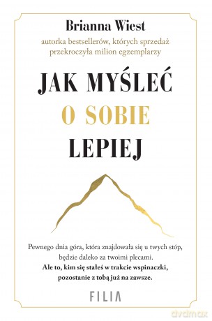 Jak myśleć o sobie lepiej - Brianna Wiest [KSIĄŻKA]