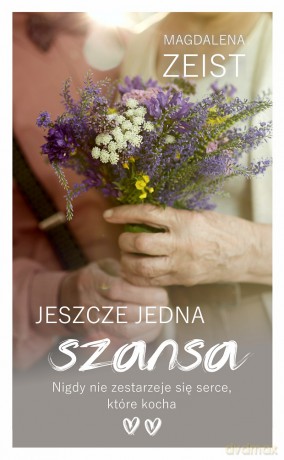 Jeszcze jedna szansa - Magdalena Zeist [KSIĄŻKA]