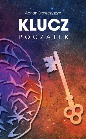 Klucz Początek - Adrian Błaszczyszyn [KSIĄŻKA]