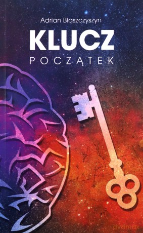 Klucz Początek - Adrian Błaszczyszyn [KSIĄŻKA]
