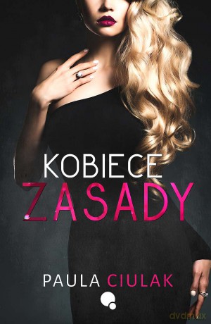 Kobiece zasady - Paula Ciulak [KSIĄŻKA]