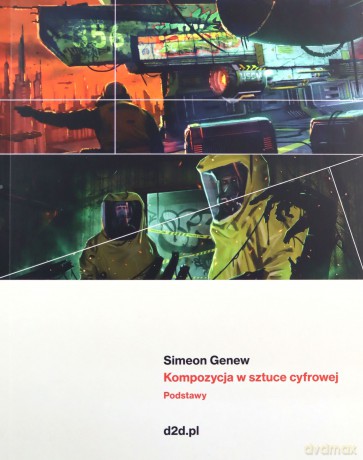 Kompozycja w sztuce cyfrowej. Podstawy - Simeon Genew [KSIĄŻKA]