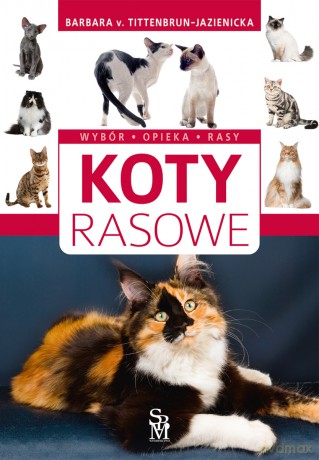 Koty rasowe. Wybór, opieka, rasy - Barbata v, Tittenbrun-Jazienicka [KSIĄŻKA]