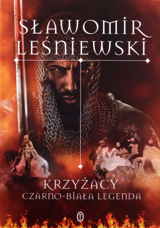 Krzyżacy. Czarno-biała legenda - Sławomir Leśniewski [KSIĄŻKA]
