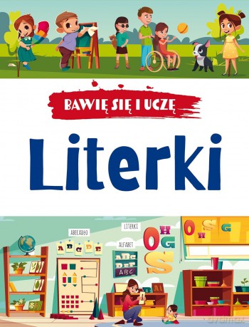 Literki. Bawię się i uczę [KSIĄŻKA]