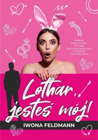 Lothar jesteś mój - Iwona Feldmann [KSIĄŻKA]