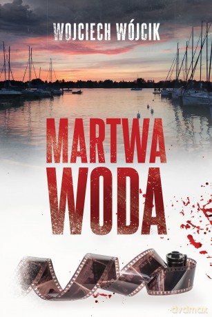 Martwa woda - Wojciech Wójcik [KSIĄŻKA]