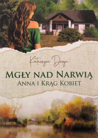 Mgły nad Narwią. Anna i jej Krąg Kobiet - Katarzyna Droga [KSIĄŻKA]