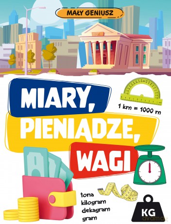 Miary, wagi, pieniądze. Mały geniusz [KSIĄŻKA]