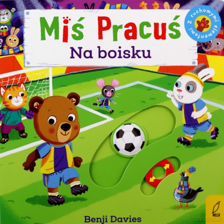 Miś Pracuś. Na boisku [KSIĄŻKA]