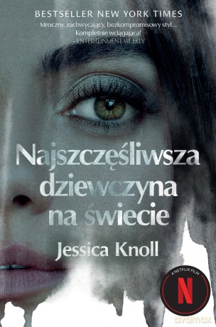 Najszczęśliwsza dziewczyna na świecie - Jessica Knoll [KSIĄŻKA]